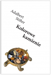 Adalbert Stifter, Kolorowe kamienie (Bunte Steine), przetłumaczyła Aneta Mazur