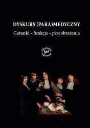 Dyskurs (para)medyczny. Gatunki-funkcje-przeobrażenia