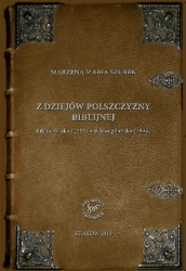 M.M. Szurek, Z dziejów polszczyzny biblijnej. Biblia Wujka (1599) a Biblia gdańska (1632). Studium komparatywne