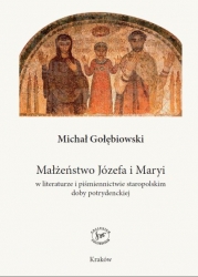 M. Gołębiowski, Małżeństwo Józefa i Maryi w literaturze i piśmiennictwie staropolskim doby potrydenckiej, red. nauk. W.Walecki