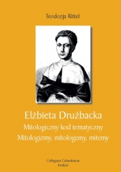 T. Rittel, Elżbieta Drużbacka. Mitologiczny kod tematyczny. Mitologizmy, mitologemy, mitemy