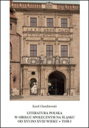 K. Głombiowski, Literatura polska w obiegu społecznym na Śląsku od XVI do XVIII wieku, T. I-II