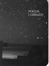 Poezja i gwiazdy (red. B. Szymańska i W. Walecki)