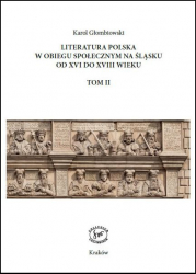 K. Głombiowski, Literatura polska w obiegu społecznym na Śląsku od XVI do XVIII wieku, T. I-II