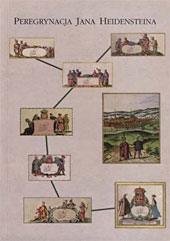 Peregrynacja Jana Heidensteina przez Belgię,Francję i Włochy (opr. Z.Pietrzyk, tłum.A.Golik-Prus)