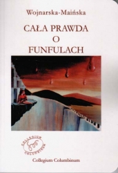 A. Wojnarska-Maińska, Cała prawda o Funfulach